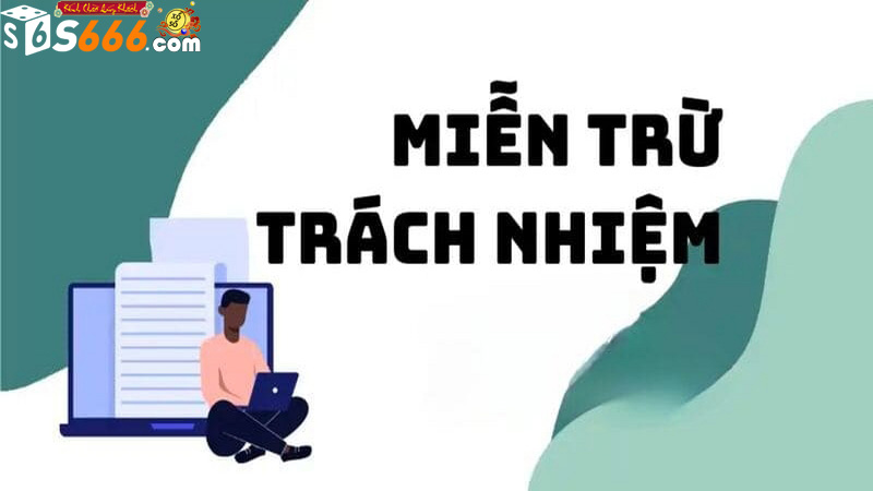 Miễn Trừ Trách Nhiệm