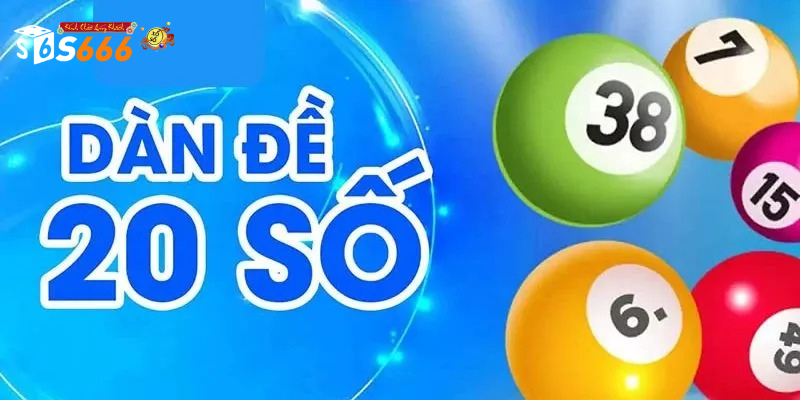 Tìm hiểu về Dàn đề 20 số 3 càng bất bại