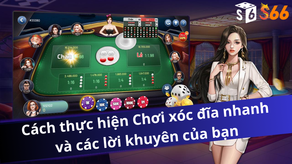 Cách thực hiện Chơi xóc đĩa nhanh và các lời khuyên của bạn
