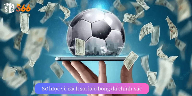 Sơ lược về cách soi kèo bóng đá chính xác